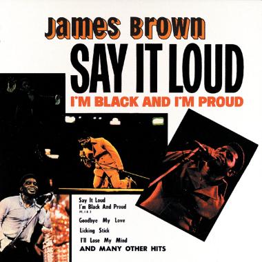 James Brown -  Say It Loud, I'm Black and I'm Proud